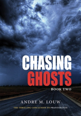 Chasing Ghosts by Louw, Andre M.
