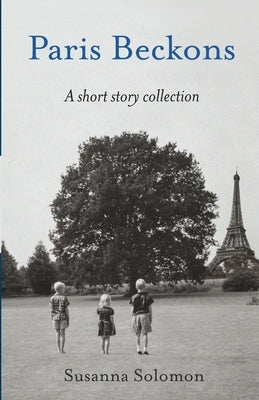 Paris Beckons: A Short Story Collection by Solomon, Susanna