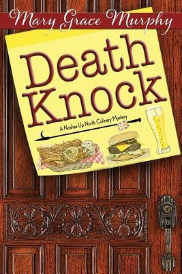 Death Knock: A Noshes Up North Culinary Mystery by Murphy, Mary Grace