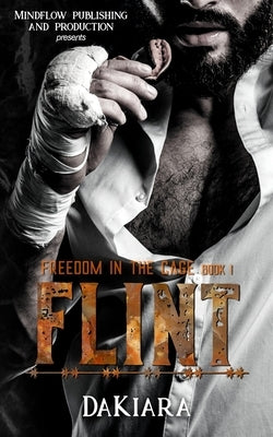 Flint: Freedom in the Cage by Dakiara