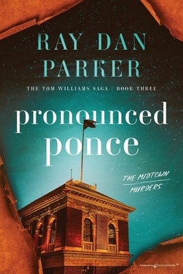 Pronounced Ponce: The Midtown Murders by Parker, Ray Dan