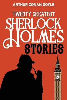 Twenty Greatest Sherlock Holmes Stories by Doyle, Arthur Conan