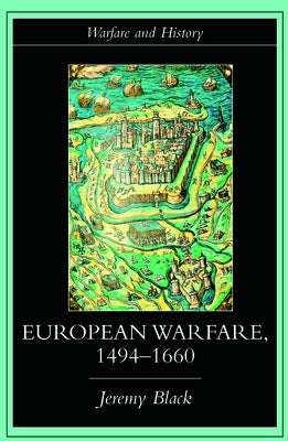 European Warfare, 1494-1660 by Black, Jeremy