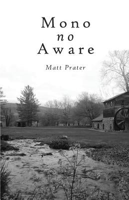 Mono No Aware by Prater, Matt