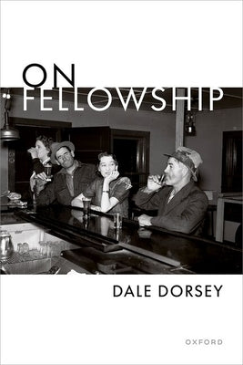 On Fellowship by Dorsey, Dale
