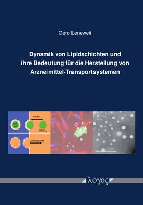 Dynamik Von Lipidschichten Und Ihre Bedeutung Fur Die Herstellung Von Arzneimittel-Transportsystemen by Leneweit, Gero