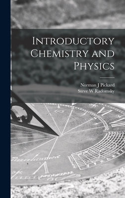 Introductory Chemistry and Physics by Pickard, Norman J.