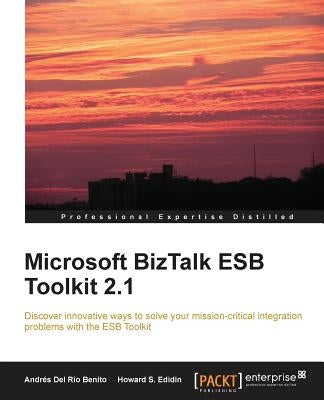 Microsoft BizTalk Esb Toolkit 2.1 by S. Edidin, Howard