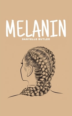Melanin by Butler, Danyelle