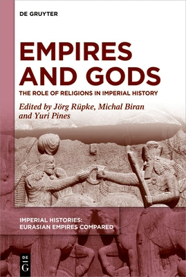 Empires and Gods: The Role of Religions in Imperial History by Rüpke, Jörg