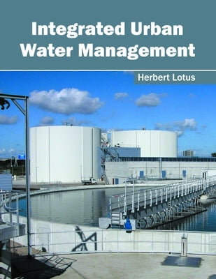Integrated Urban Water Management by Lotus, Herbert