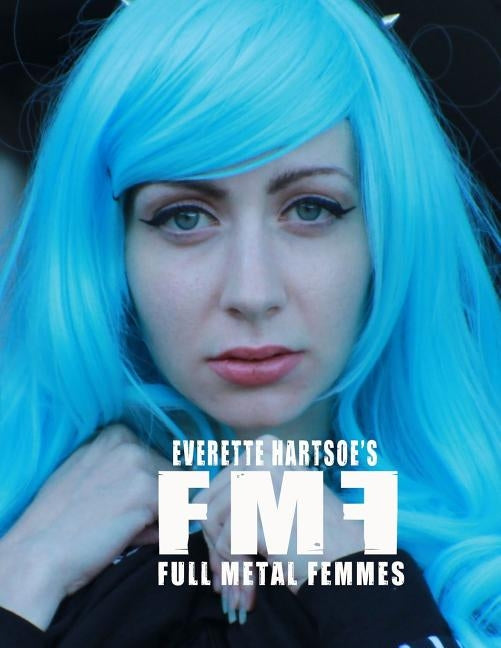 Full Metal Femmes: Sythe Seven vol.1 by Hartsoe, Everette