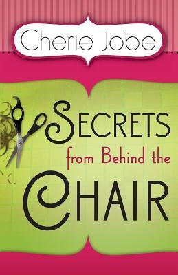 Secrets from Behind the Chair by Theele, Brecca