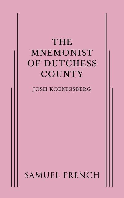 The Mnemonist of Dutchess County by Koenigsberg, Josh