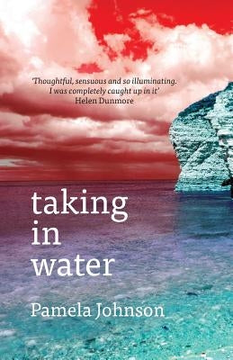 Taking in Water by Johnson, Pamela