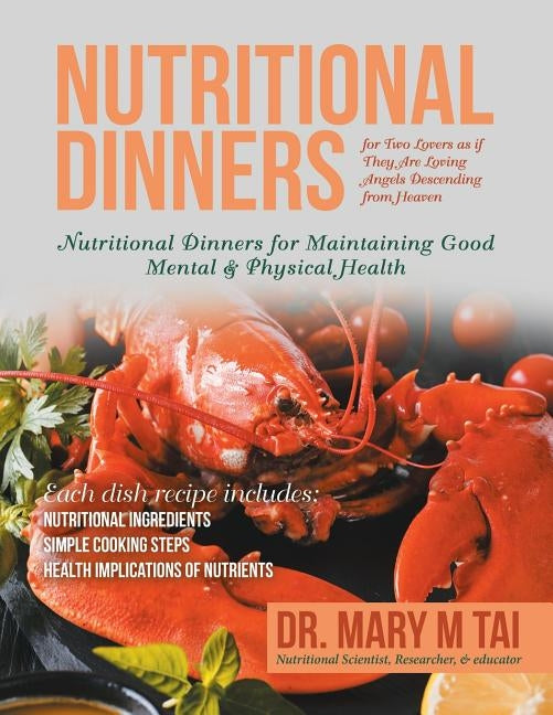 Nutritional Dinners for Two Lovers as If They Are Loving Angels Descending from Heaven: Nutritional Dinners for Maintaining Good Mental & Physical Hea by Tai, Mary M.