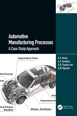 Automotive Manufacturing Processes: A Case Study Approach by Awari, G. K.