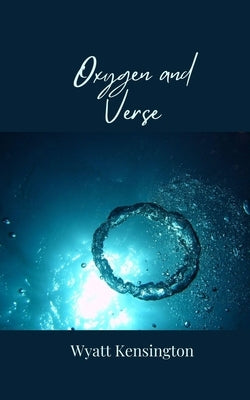 Oxygen and Verse by Kensington, Wyatt