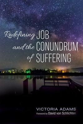 Redefining Job and the Conundrum of Suffering by Adams, Victoria