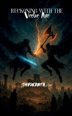 Reckoning with the Vector Axe by Shrikanta Jilla