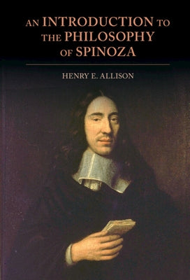 An Introduction to the Philosophy of Spinoza by Allison, Henry E.