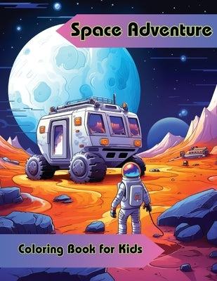 Space Adventure Coloring Book for Kids by Hazra, A.