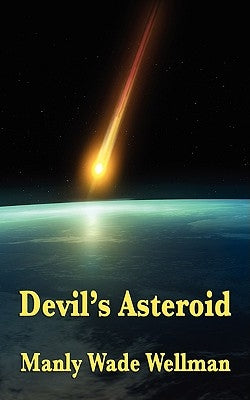 Devil's Asteroid by Wellman, Manly Wade