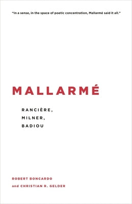 Mallarmé: Rancière, Milner, Badiou by Boncardo, Robert