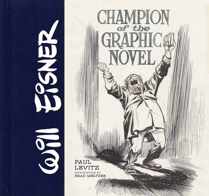 Will Eisner: Champion of the Graphic Novel by Levitz, Paul