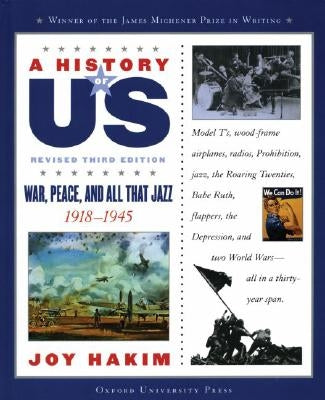 A History of Us: War, Peace, and All That Jazz: 1918-1945 a History of Us Book Nine by Hakim, Joy