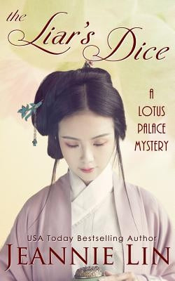 The Liar's Dice: A Lotus Palace Mystery by Lin, Jeannie