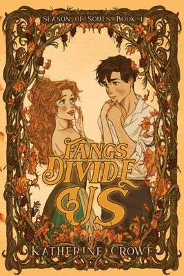 Fangs Divide Us: A Vampire Romance With High Stakes and Cozy Breaks by Crowe, Katherine