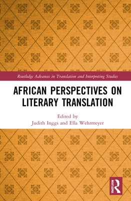 African Perspectives on Literary Translation by Inggs, Judith