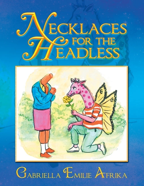 Necklaces for the Headless by Afrika, Gabriella Emilie