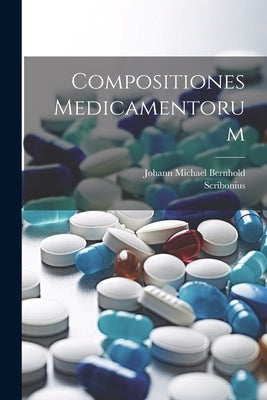 Compositiones Medicamentorum by (Largus), Scribonius