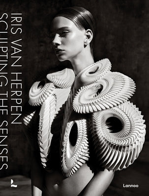 Iris Van Herpen: Sculpting the Senses by Van Herpen, Iris