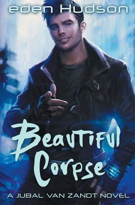 Beautiful Corpse by Hudson, Eden