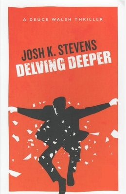 Delving Deeper by Stevens, Josh K.