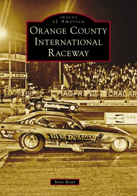 Orange County International Raceway by Reyes, Steve