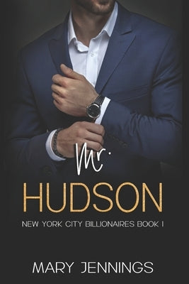 Mr. Hudson: New York City Billionaires Book 1 by Jennings, Mary