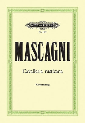 Cavalleria Rusticana (Vocal Score): Opera in 1 ACT (Ger/It) by Mascagni, Pietro