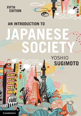 An Introduction to Japanese Society by Sugimoto, Yoshio