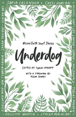 Underdog: #LoveOzYA Short Stories by Madden, Tobias