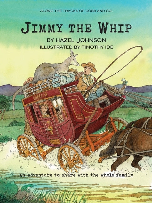 Along the tracks of Cobb and Co. - Jimmy the Whip by Johnson, Hazel T.