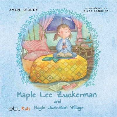 Maple Lee Zuckerman and Magic Junction Village by D'Brey, Aven