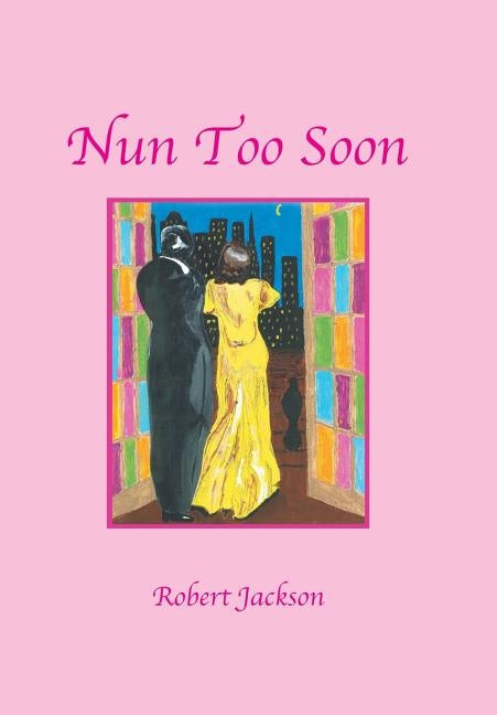 Nun Too Soon by Jackson, Robert