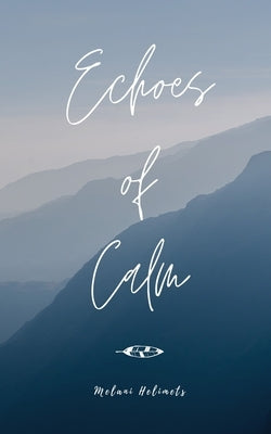 Echoes of Calm by Helimets, Melani
