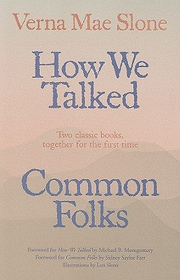 How We Talked and Common Folks by Slone, Verna Mae