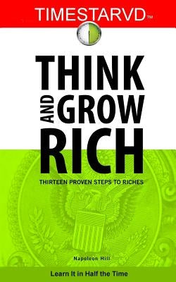 TimeStarvd Think and Grow Rich: Thirteen Proven Steps to Riches by Gardner, Paul J.