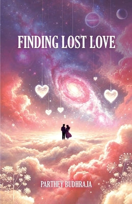 Finding Lost Love by Budhraja, Parthey